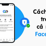 Cách khoá trang cá nhân Facebook không cho người lạ xem nhanh chóng, đơn giản